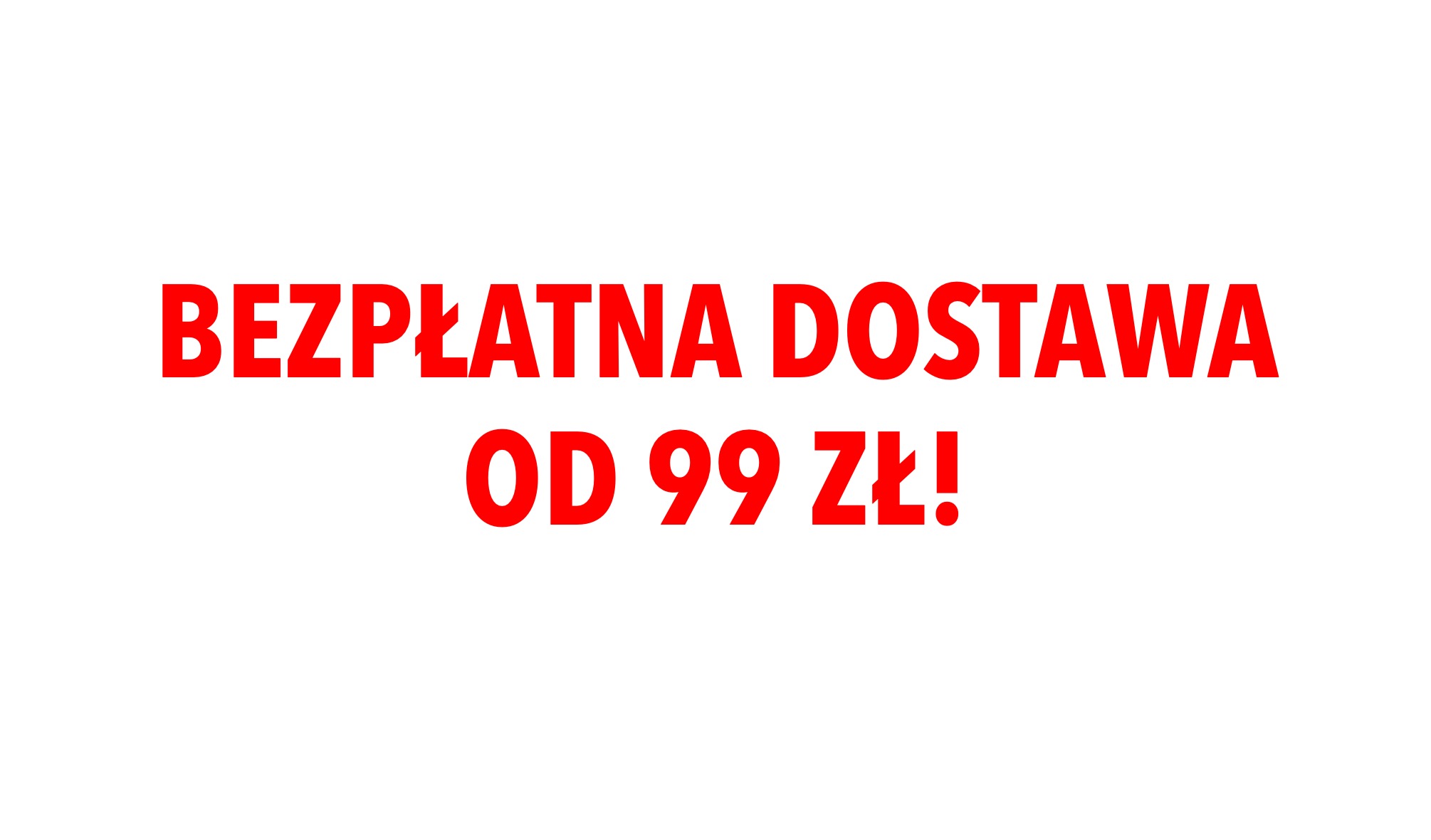 BEZPŁATNA DOSTAWA OD 99 ZŁ CLEAN